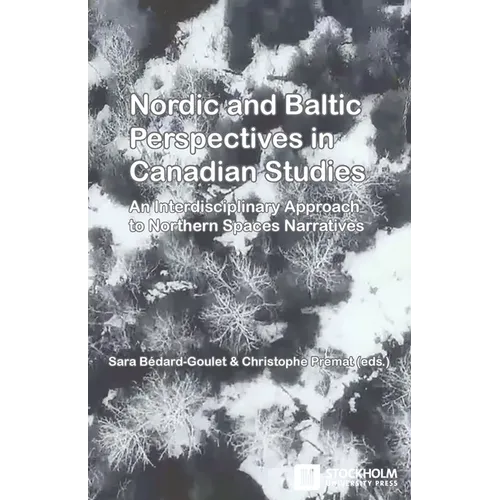 Nordic and Baltic Perspectives in Canadian Studies: An Interdisciplinary Approach to Northern Spaces Narratives