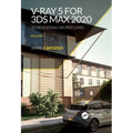 V-Ray 5 for 3ds Max 2020: 3D Rendering Workflows Volume 1