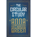 The Circular Study: Amelia Butterworth - Volume 3