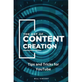 The Art of Content Creation (Large Print Edition): Tips and Tricks for YouTube