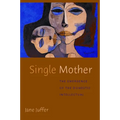 Single Mother: The Emergence of the Domestic Intellectual