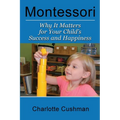 Montessori: Why It Matters For Your Child's Success And Happiness