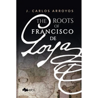 The Roots of Francisco de Goya - Paperback