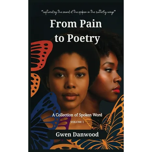 From Pain to Poetry: A Collection of Spoken Word