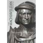 The Machiavellian Enterprise: A Commentary on the Prince