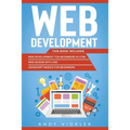 Web development: This book includes: Web development for Beginners in HTML + Web design with CSS + Javascript basics for Beginners