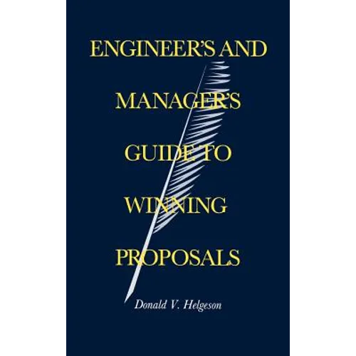Engineer's and Manager's Guide to Winning Proposals