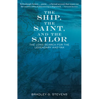 The Ship, the Saint, and the Sailor: The Long Search for the Legendary Kad'yak - Hardcover