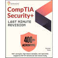 CompTIA Security+ Last Minute Revision: 400+ acronyms, high-impact examples, and rapid drills mapped to SY0-701 domains for last-minute study