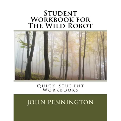 Student Workbook for The Wild Robot: Quick Student Workbooks