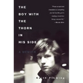 The Boy with the Thorn in His Side: A Memoir
