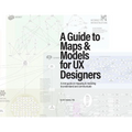 A Guide to Maps & Models for UX Designers