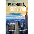 Pandemic Survivor: Victim to Victor