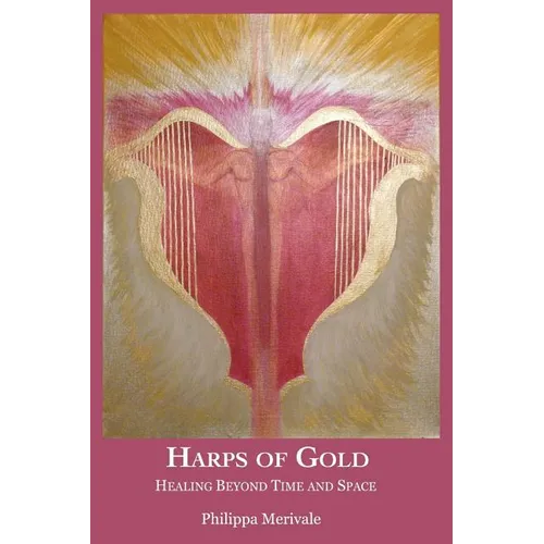 Harps of Gold: Healing Beyond Time and Space