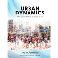 Urban Dynamics: Why Urban Policies Succeed or Fail