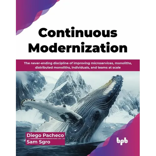 Continuous Modernization: The never-ending discipline of improving microservices, monoliths, distributed monoliths, individuals, and teams at sc