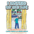 I Missed My Old Life