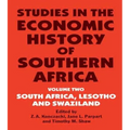 Studies in the Economic History of Southern Africa: Volume Two: South Africa, Lesotho and Swaziland