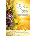 Taste Radiant Living: 7 Simple and Delicious Secrets to Eating and Well-being
