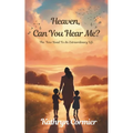 Heaven, Can You Hear Me?: The New Road to an Extraordinary Life