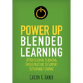 Power Up Blended Learning: A Professional Learning Infrastructure to Support Sustainable Change
