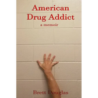 American Drug Addict: a memoir - Paperback