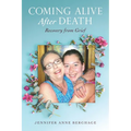 Coming Alive After Death: Recovery from Grief