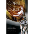 Open To The Source: Selected Teachings of Douglas Harding