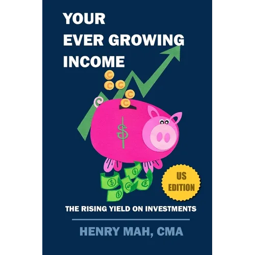 Your Ever Growing Income US Edition: The Rising Yield on Investments