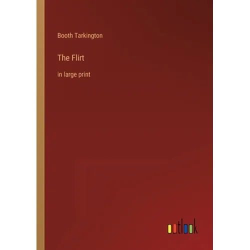 The Flirt: in large print