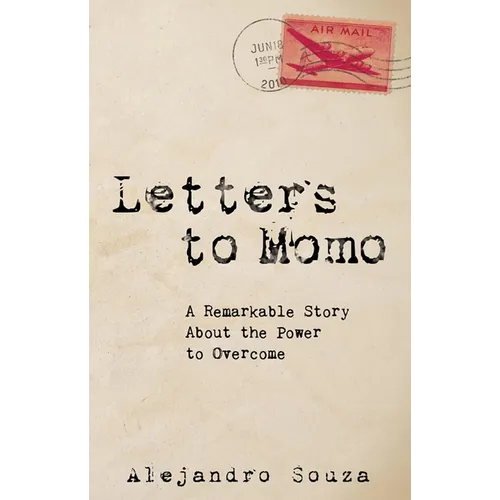 Letters to Momo: A Remarkable Story about the Power to Overcome