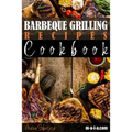 Barbeque Grilling Recipes Cookbook
