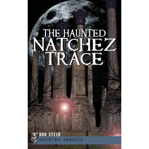 The Haunted Natchez Trace