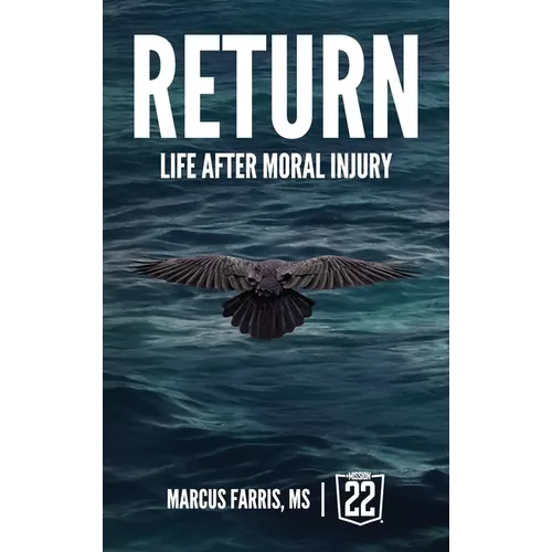 Return: Life After Moral Injury
