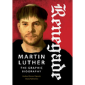Renegade: Martin Luther, the Graphic Biography