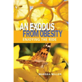 An Exodus from Obesity: Enjoying the Ride