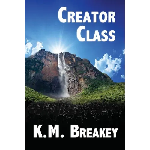 Creator Class: Volume I of The Creator Class Series