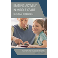 Reading Actively in Middle Grade Social Studies: Teachers and Students in Action