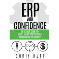 ERP with Confidence: The Ultimate Guide for Middle Market Professionals Navigating the ERP Journey
