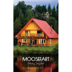 Moosefart: A Man, a Woman, and a Shattered Dream - Paperback