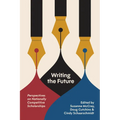Writing the Future: Perspectives on Nationally Competitive Scholarships