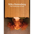 Mika Rottenberg: The Production of Luck