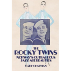 The Rocky Twins: Norway's Outrageous Jazz Age Beauties - Paperback