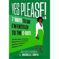 Yes Please! 7 Ways to Say I'm Entitled to the C-Suite