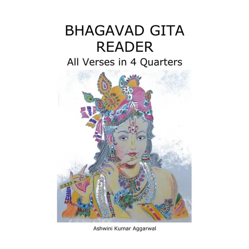Bhagavad Gita Reader: All Verses in 4 Quarters