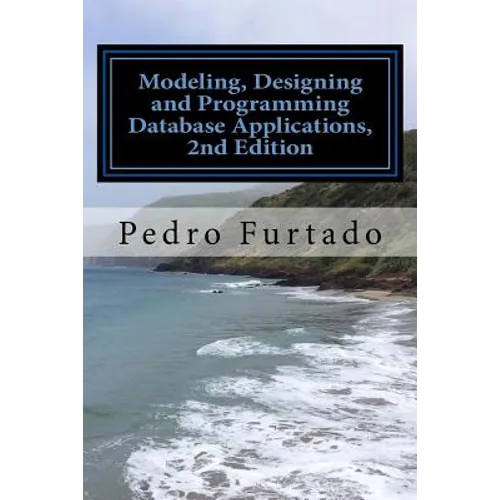 Modeling, Designing and Programming Database Applications: Relational, Entity-Relationship, SQL, DB and UI Programming