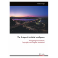 The Bridge of Artificial Intelligence: Navigating Personhood, Copyright, and Dispute Resolution
