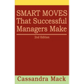 Smart Moves That Successful Managers Make: 2nd Edition