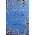 Searching for Pinky: An Absurdly True Quest for Motherhood & Family