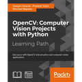OpenCV Computer Vision Projects with Python: Develop computer vision applications with OpenCV